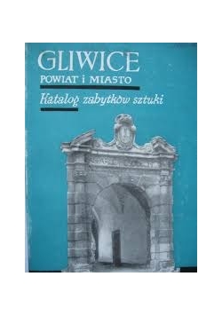 Gliwice ,katalog zabytków sztuki
