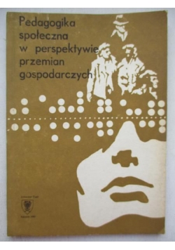 Pedagogika społeczna w perspektywie przemian gospodarczych