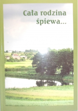 Cała rodzina  śpiewa...