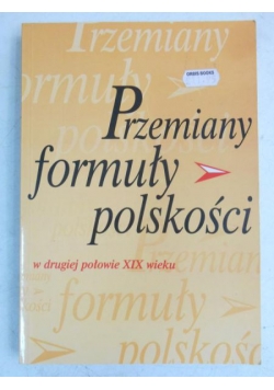 Przemiany formuły polskości w drugiej połowie XIX wieku