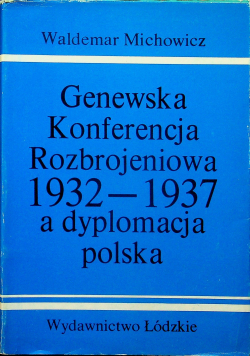Genewska konferencja rozbrojeniowa 1932-1937 a dyplomacja polska