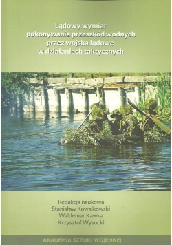 Lądowy wymiar pokonywania przeszkód wodnych przez wojska lądowe w działaniach taktycznych