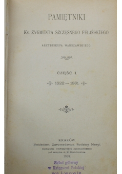 Pamiętniki ks Zygmunta Szczęsnego Felińskiego Część I 1897 r.
