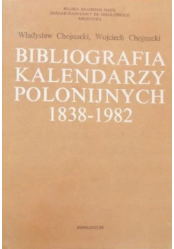 Bibliografia Kalendarzy Polonijnych 1838 1982