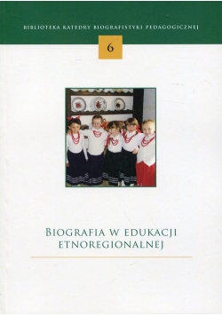 Biografia w edukacji etnoregionalnej