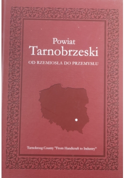 Powiat Tarnobrzeski od rzemiosła do przemysłu