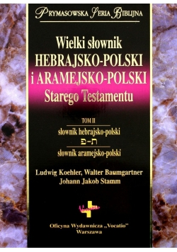 Wielki słownik hebrajsko - polski i aramejsko - polski  Starego Testamentu, Tom II