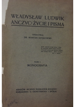Władysław Ludwik Anczyc Życie i pisma tom I