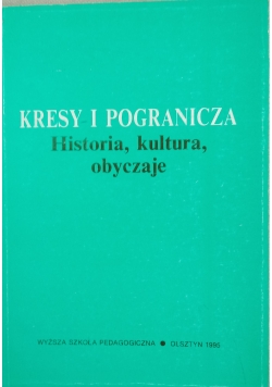 Kresy i pogranicza. Historia,kultura,obyczaje