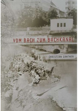 Vom Bach zum Bachkanal