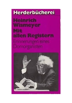Heinrich Wismeyer Mit allen Registern