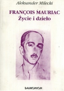 Francois Mauriac. Życie i dzieło