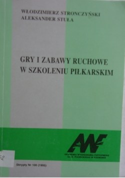 Gry i zabawy ruchowe w szkoleniu piłkarskim