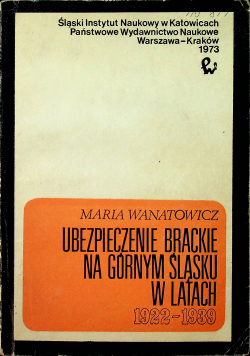 Ubezpieczenie Brackie na Górnym Śląsku w latach 1922 1939