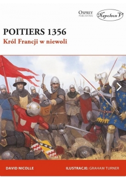 Poitiers 1356. Król Francji w niewoli
