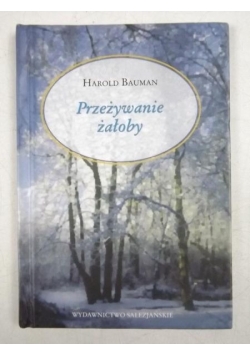 Bauman Harold - Przeżywanie żałoby