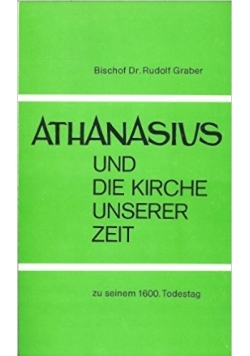 Athanasius und die Kirche unserer Zeit