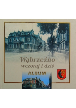 Wąbrzeźno wczoraj i dziś album