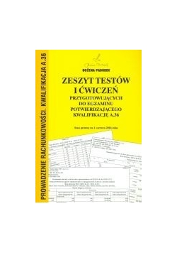 Zeszyt testów i ćwiczeń przygotowujących do egzaminu potwierdzającego kwalifikację A.36