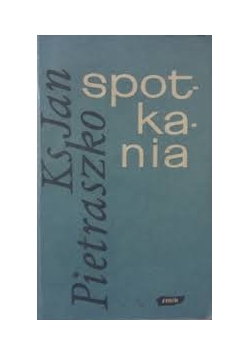 Ks Jan Pietraszko Spotkania