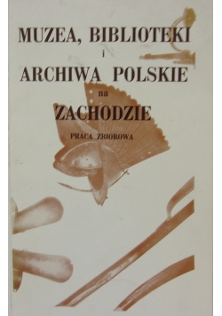 Muzea, biblioteki i archiwa polskie na Zachodzie