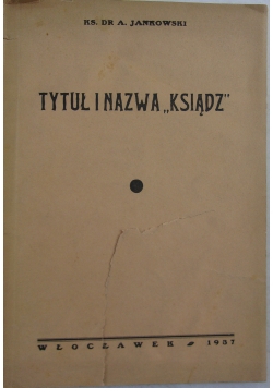 Tytuł i nazwa ,, Ksiądz", 1937 r.
