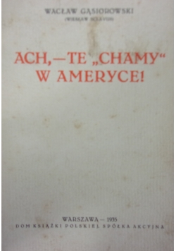 Ach, te "chamy" w Ameryce!, 1935 r.