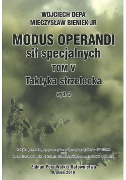 Modus Operandi sił specjalnych Tom V Taktyka strzelecka