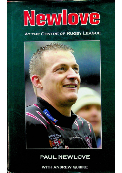 Newlove at the centre of rugby league plus autograf autora