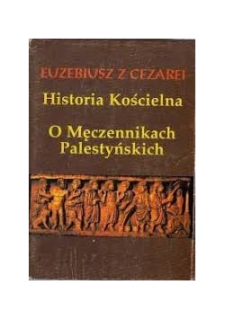 Historia Kościelna. O męczennikach Palestyńskich. Reprint z 1924 r.
