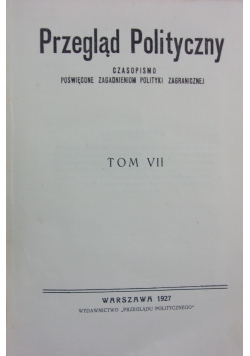 Przegląd polityczny, tom  VII, 1927r.