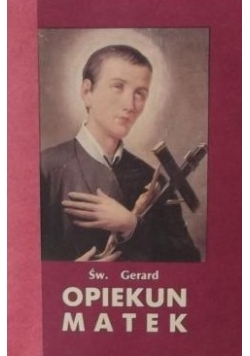 Święty Gerard Majella opiekun matek