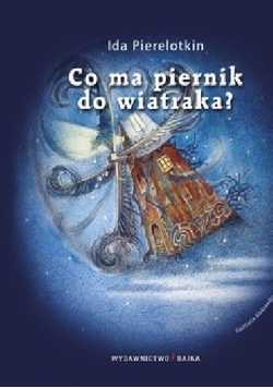 Co ma piernik do wiatraka?