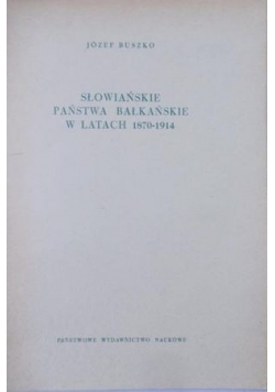Słowiańskie Państwa Bałkańskie w latach 1870-1914