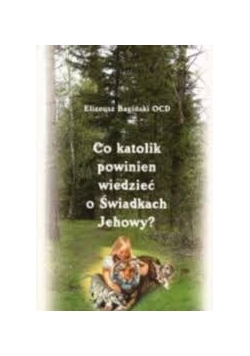 Co katolik powinien wiedzieć o Świadkach Jehowy