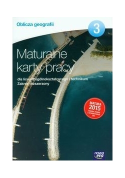 Oblicza geografii 3 Maturalne karty pracy Zakres rozszerzony - Nowa