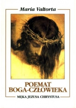 Poemat Boga-Człowieka. Matka Jezusa Chrystusa