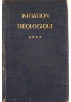 Initiation Theologique, Tome IV