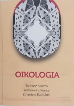 Sławek Tadeusz, Kunce Aleksandra, Kadłubek Zbigniew - Oikologia. Nauka o domu