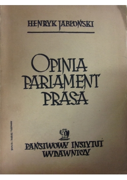 Opinia, parlament, prasa, 1947 r.