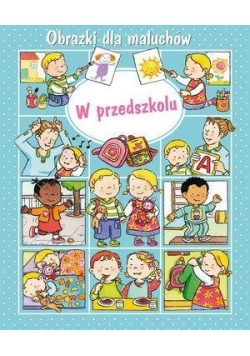 Obrazki dla maluchów - W przedszkolu w.2018