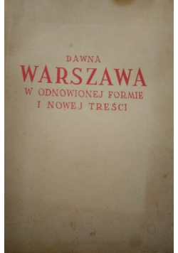Dawna Warszawa w odnowionej formie i nowej treści, 1949 r.