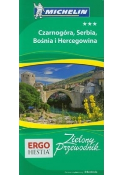 Czarnogóra Serbia Bośnia i Hercegowina. Zielony Przewodnik