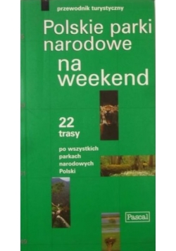 Przewodnik Pascal: Polskie parki narodowe na weekend