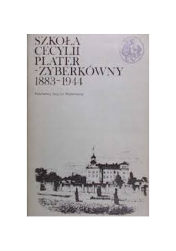 Szkoła Cecylii Plater - Zyberkówny 1883-1944