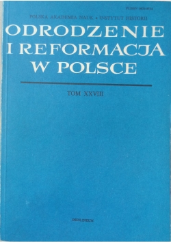 Odrodzeni i reformacje w Polsce, Tom XXVIII