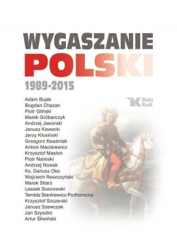 Wygaszanie Polski 1989-2015 Autografy autorów