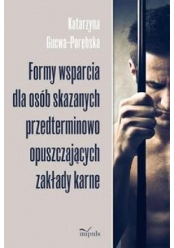Formy wsparcia dla osób skazanych przedterminowo..