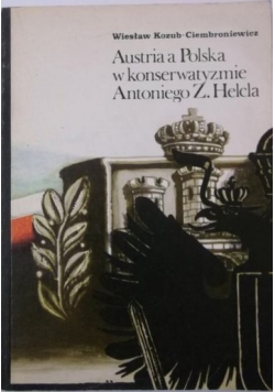Austria a Polska w konserwatyzmie Antoniego Z. Helca