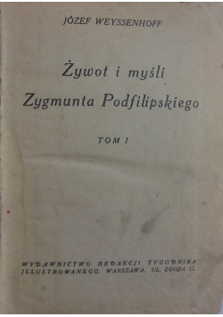 Żywot i myśli Zygmunta Podfilipskiego tom I 1927 r